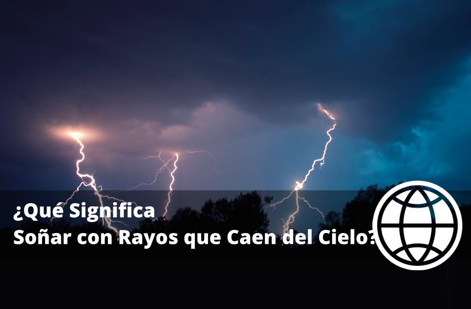 Qué Significa Soñar con Rayos que Caen del Cielo