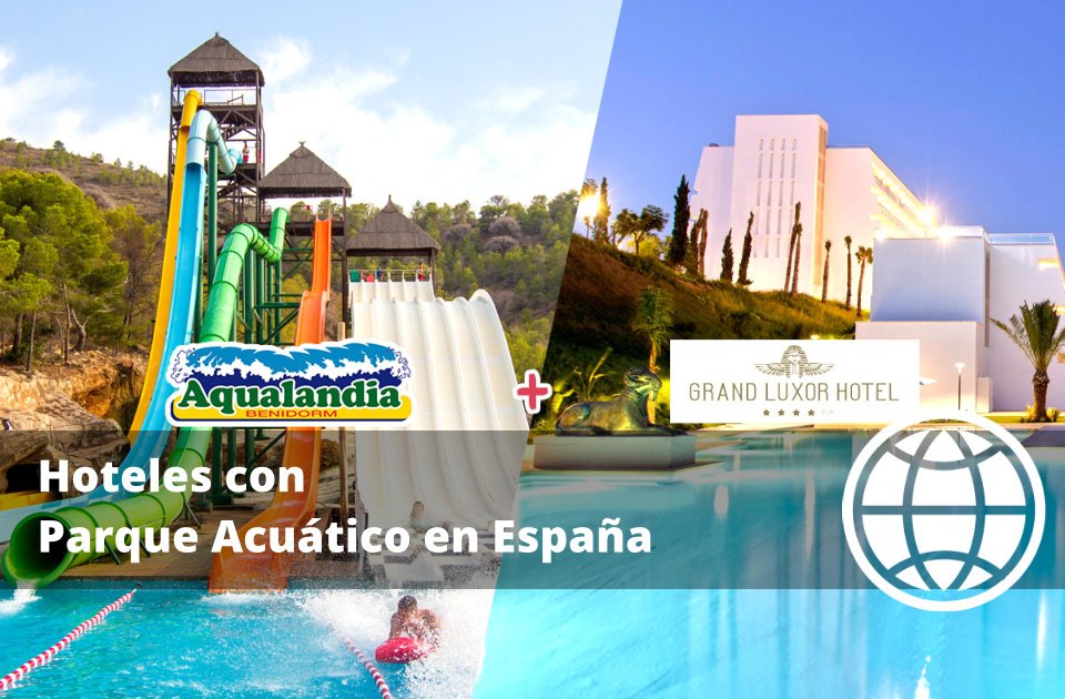 Hoteles con Parque Acuático en España